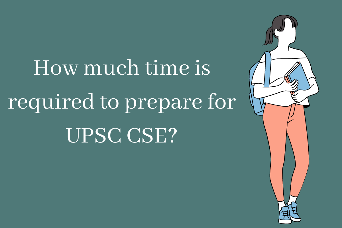 How much time is required to prepare for UPSC CSE?